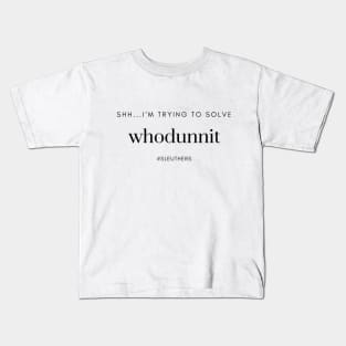 Sleuthers - Whodunnit Kids T-Shirt